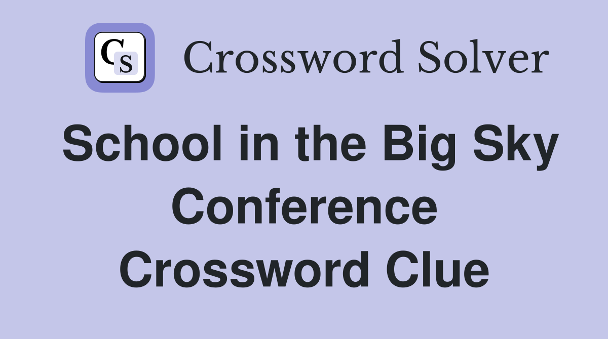 School in the Big Sky Conference Crossword Clue