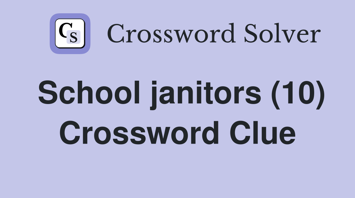 School janitors (10) Crossword Clue