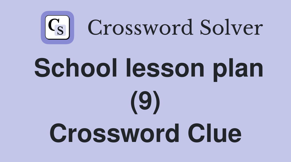 School lesson plan (9) Crossword Clue
