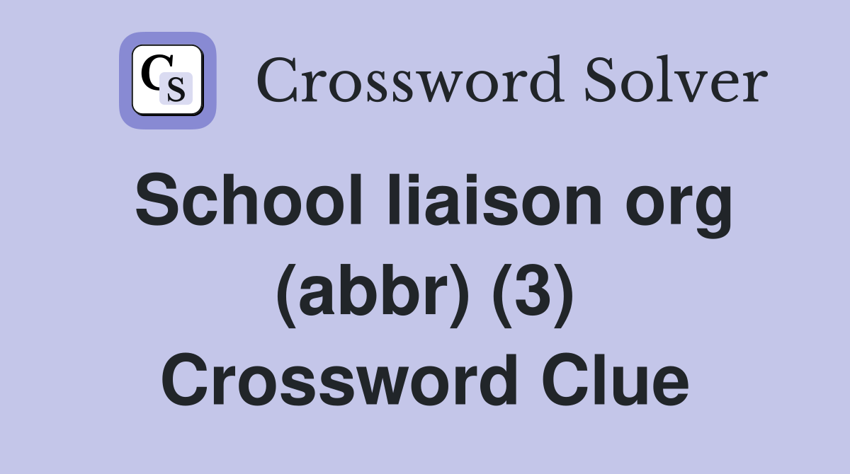 School liaison org (abbr) (3) Crossword Clue