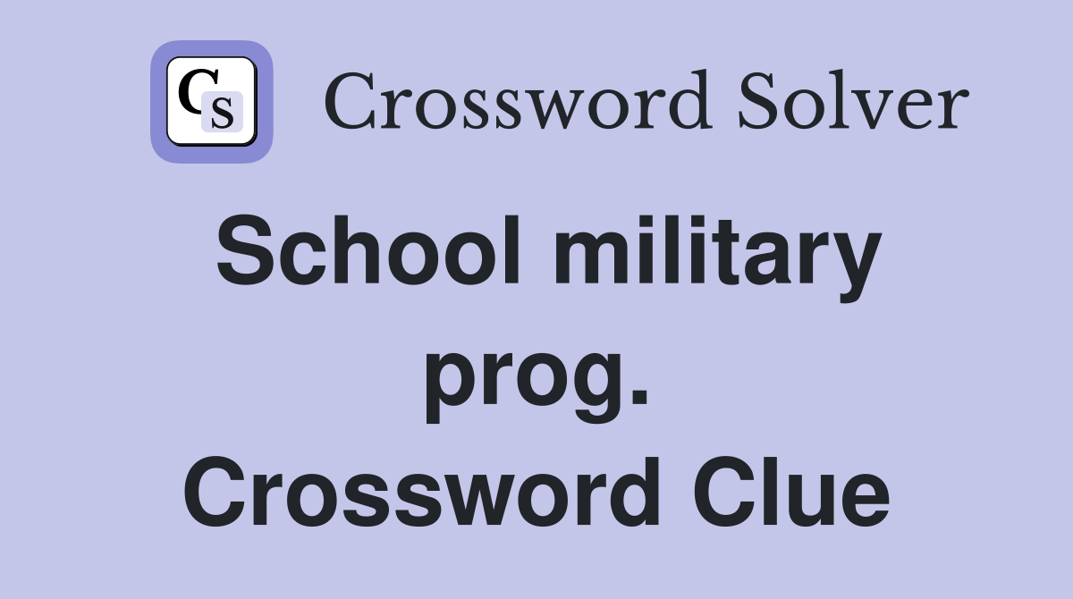School military prog. Crossword Clue