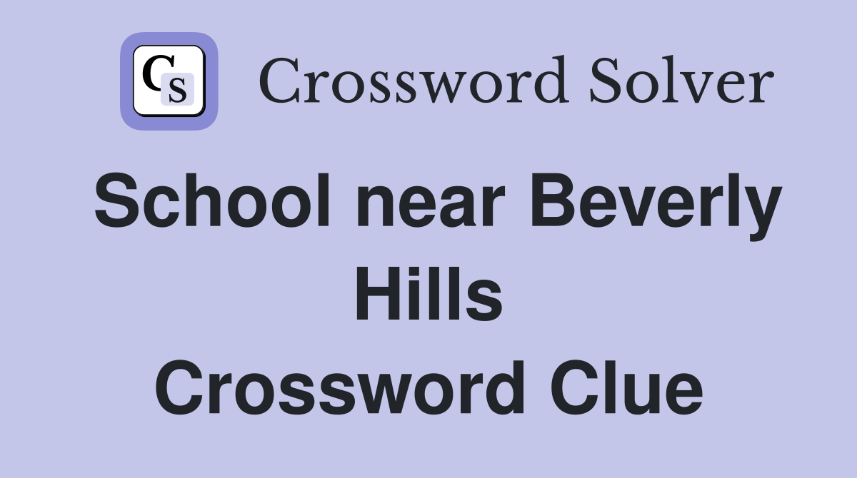 School near Beverly Hills Crossword Clue
