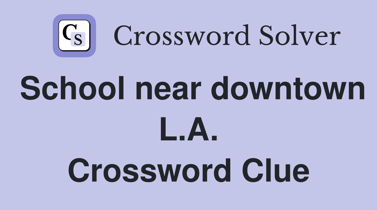 School near downtown L.A. Crossword Clue
