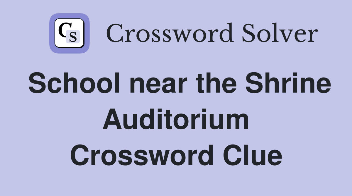 School near the Shrine Auditorium Crossword Clue