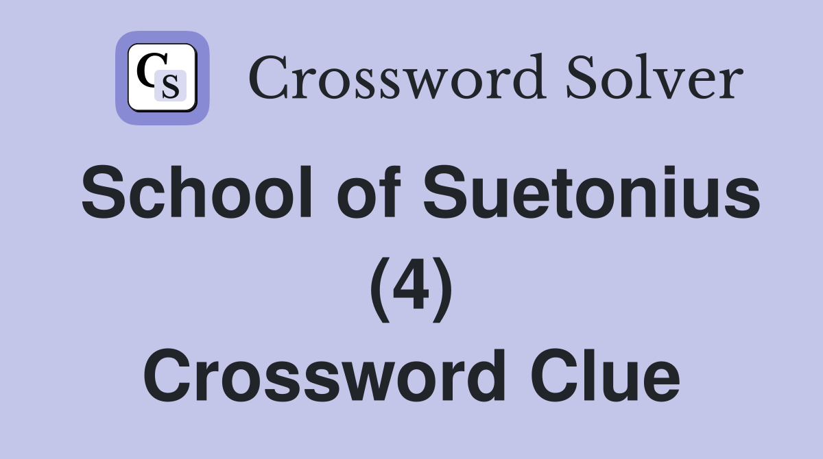 School of Suetonius (4) Crossword Clue