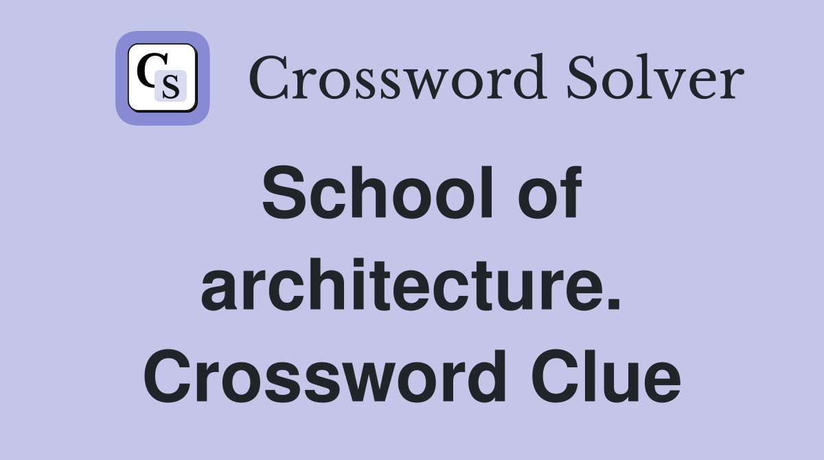 School of architecture. Crossword Clue