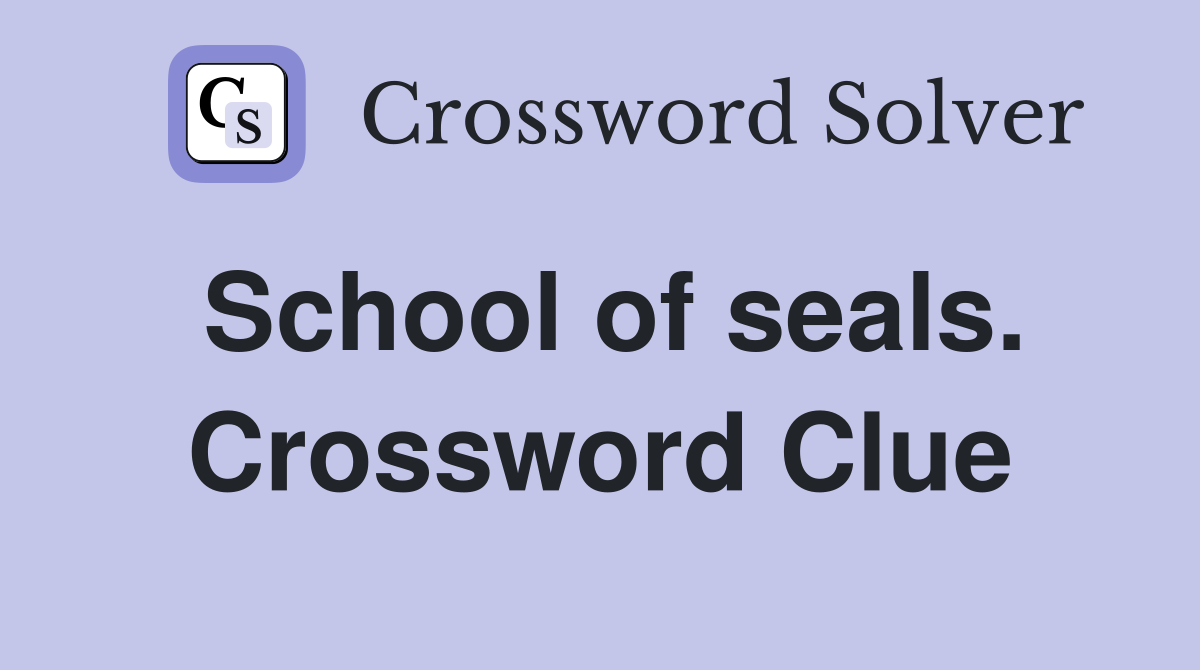 School of seals. Crossword Clue