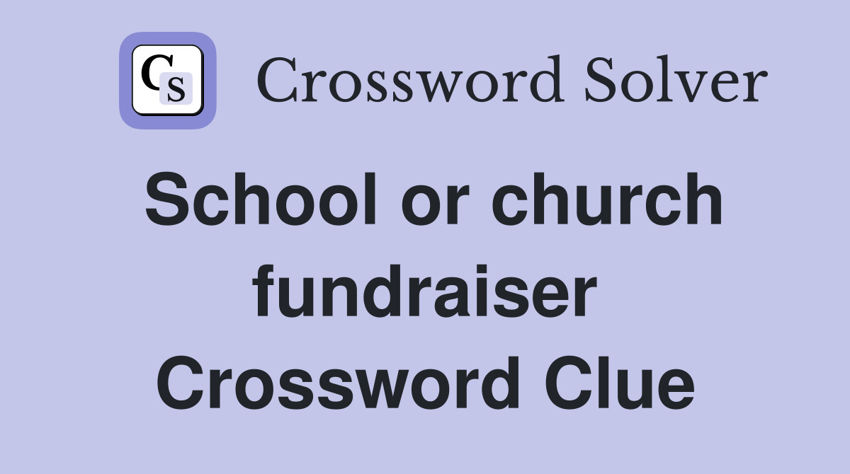 School or church fundraiser Crossword Clue