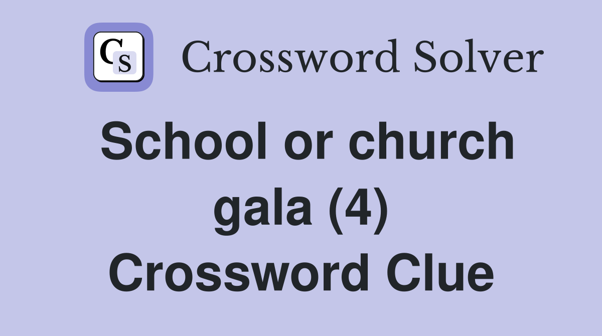 School or church gala (4) Crossword Clue