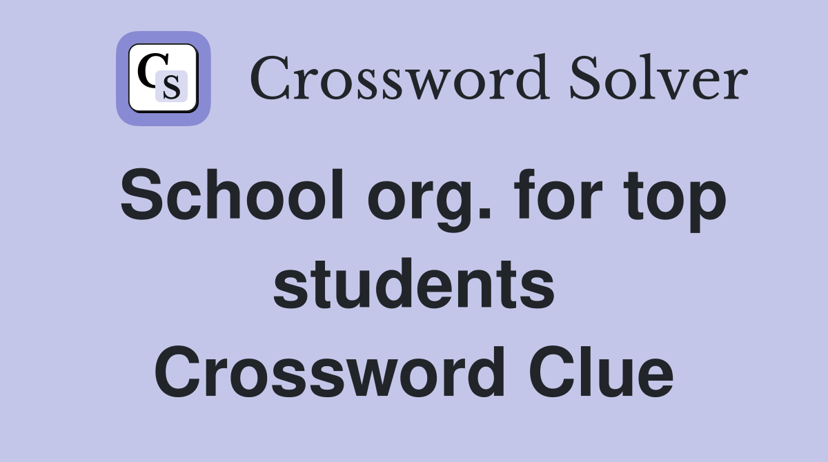 School org. for top students Crossword Clue