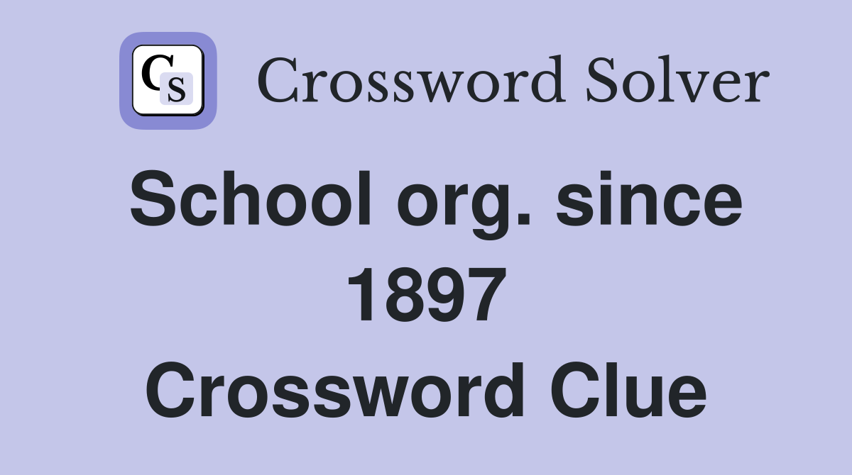 School org. since 1897 Crossword Clue