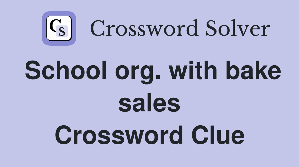 School org. with bake sales Crossword Clue