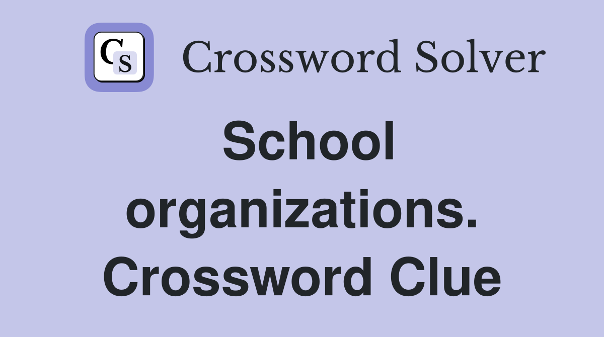 School organizations. Crossword Clue