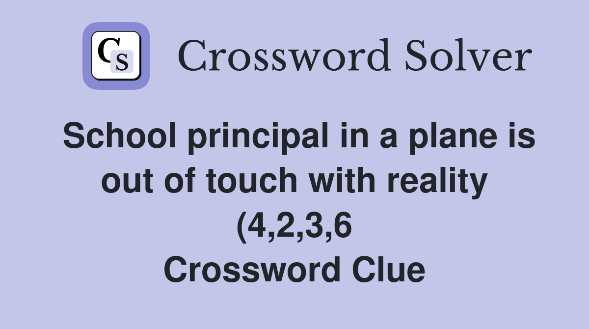 School principal in a plane is out of touch with reality (4 2 3 6 School principal in a plane is out of touch with reality (4 2 3 6