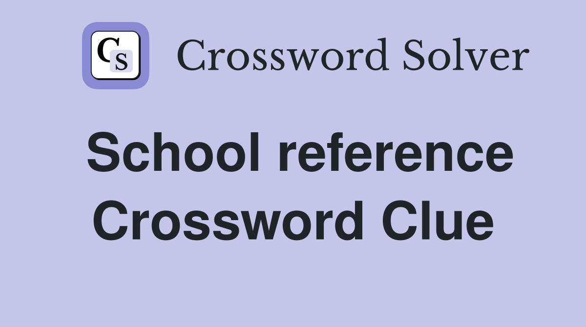 School reference Crossword Clue