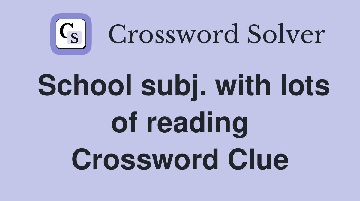 School subj. with lots of reading Crossword Clue