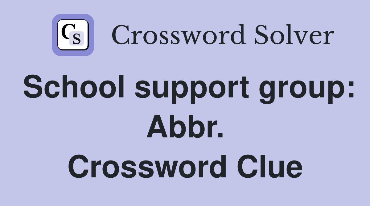 School support group: Abbr. Crossword Clue