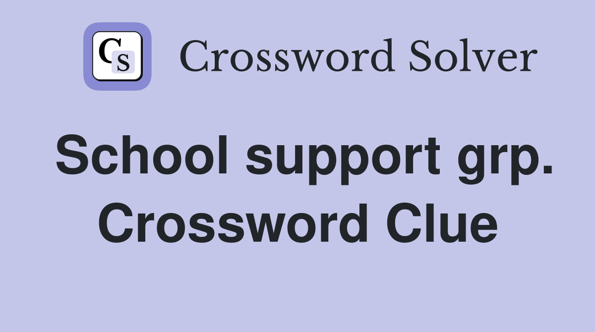 School support grp. Crossword Clue