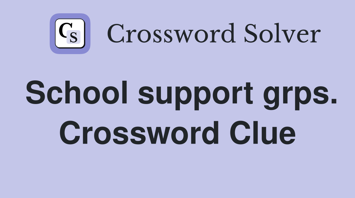 School support grps. Crossword Clue
