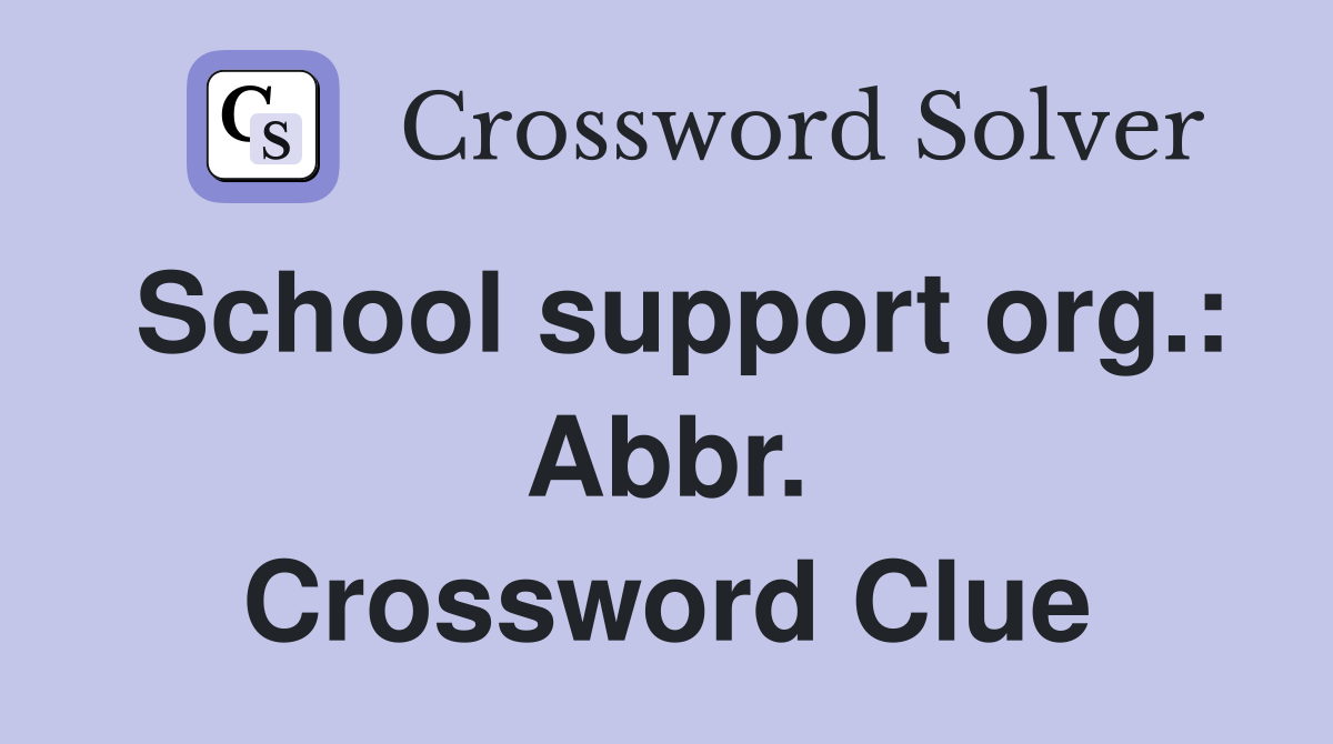 School support org.: Abbr. Crossword Clue