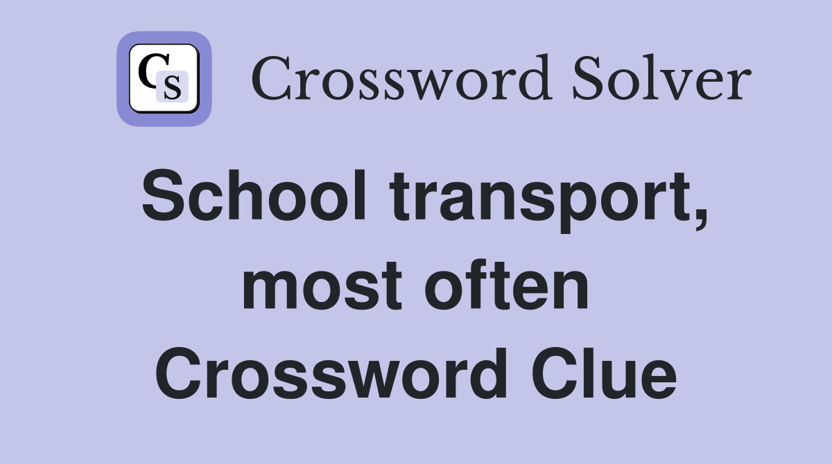 School transport, most often Crossword Clue
