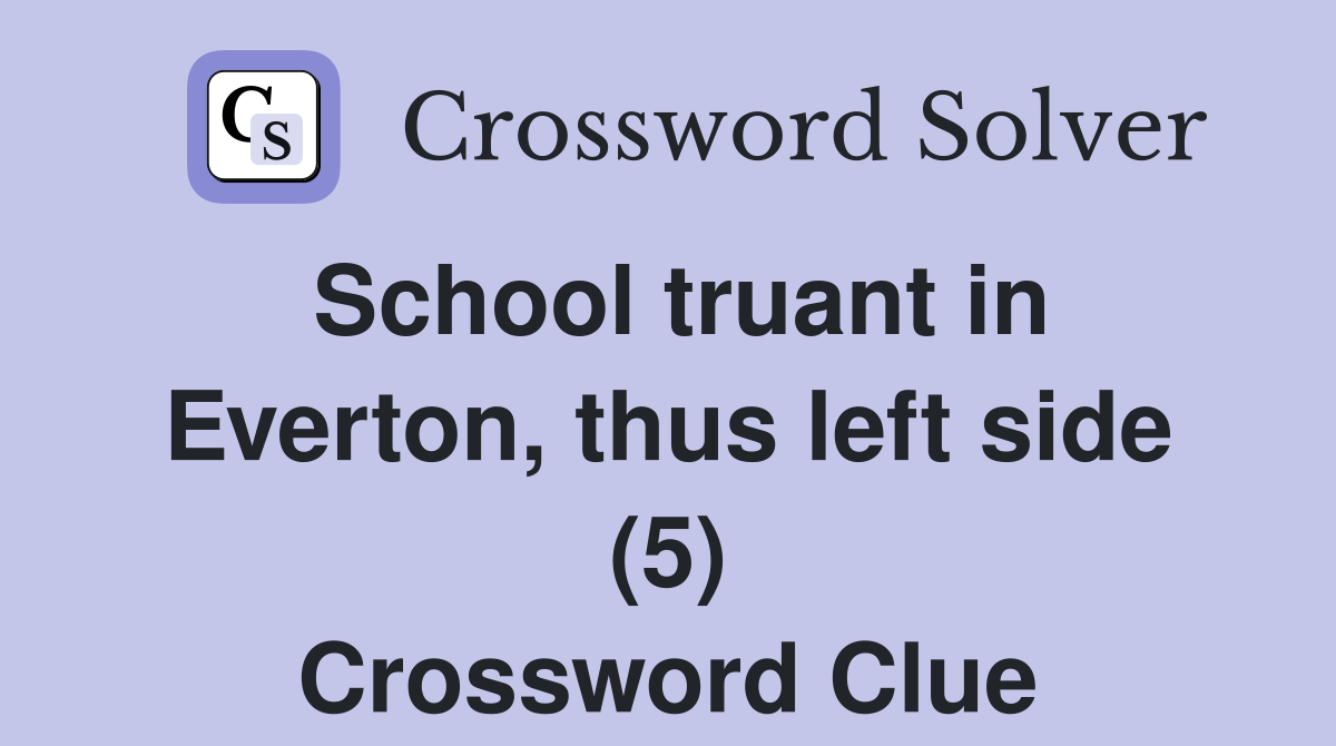 School truant in Everton, thus left side (5) Crossword Clue