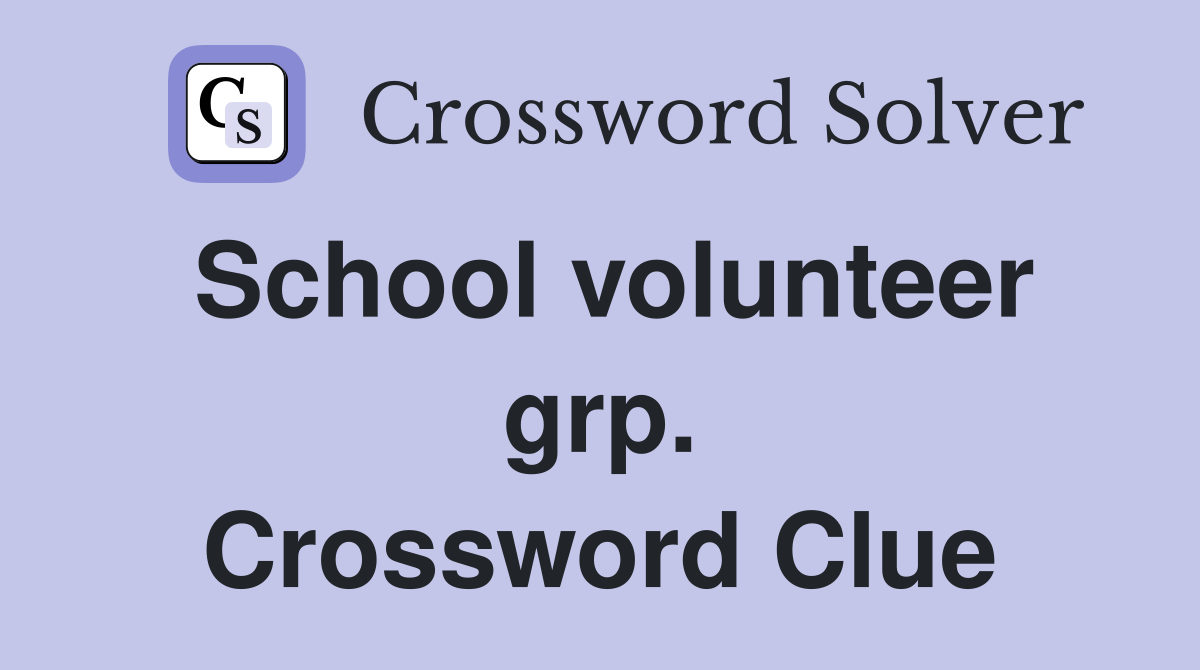 School volunteer grp. Crossword Clue