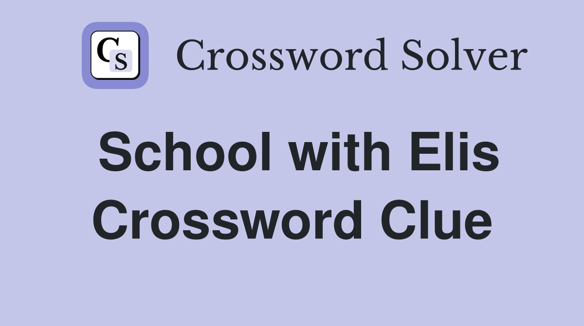 School with Elis Crossword Clue