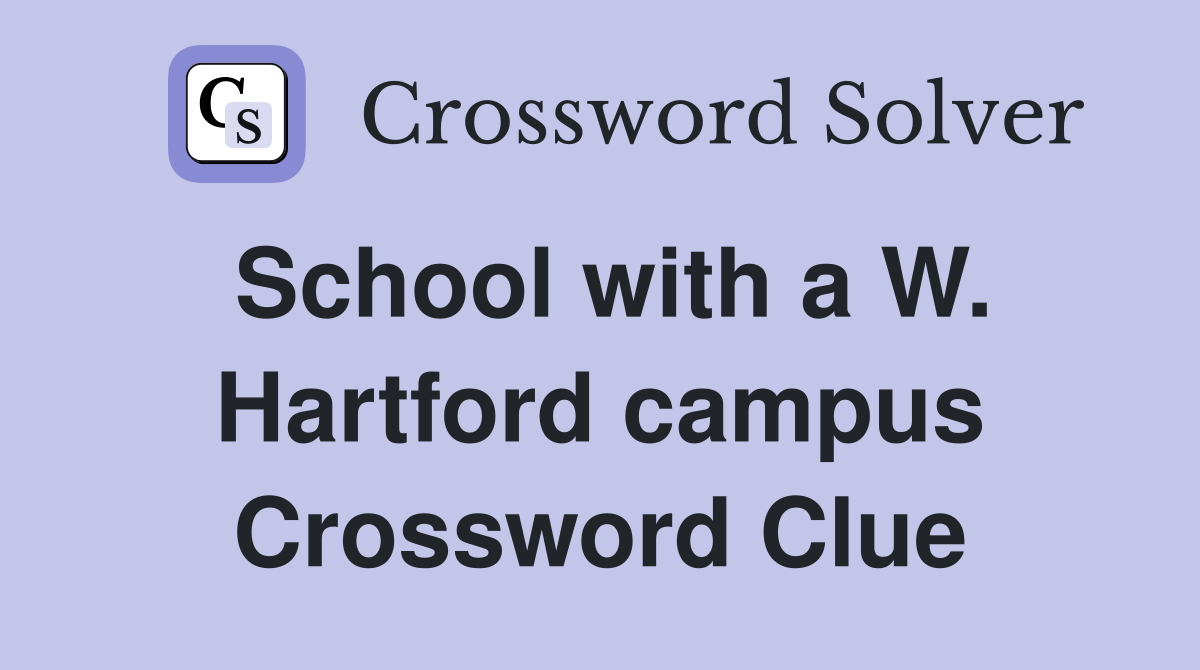 School with a W. Hartford campus Crossword Clue