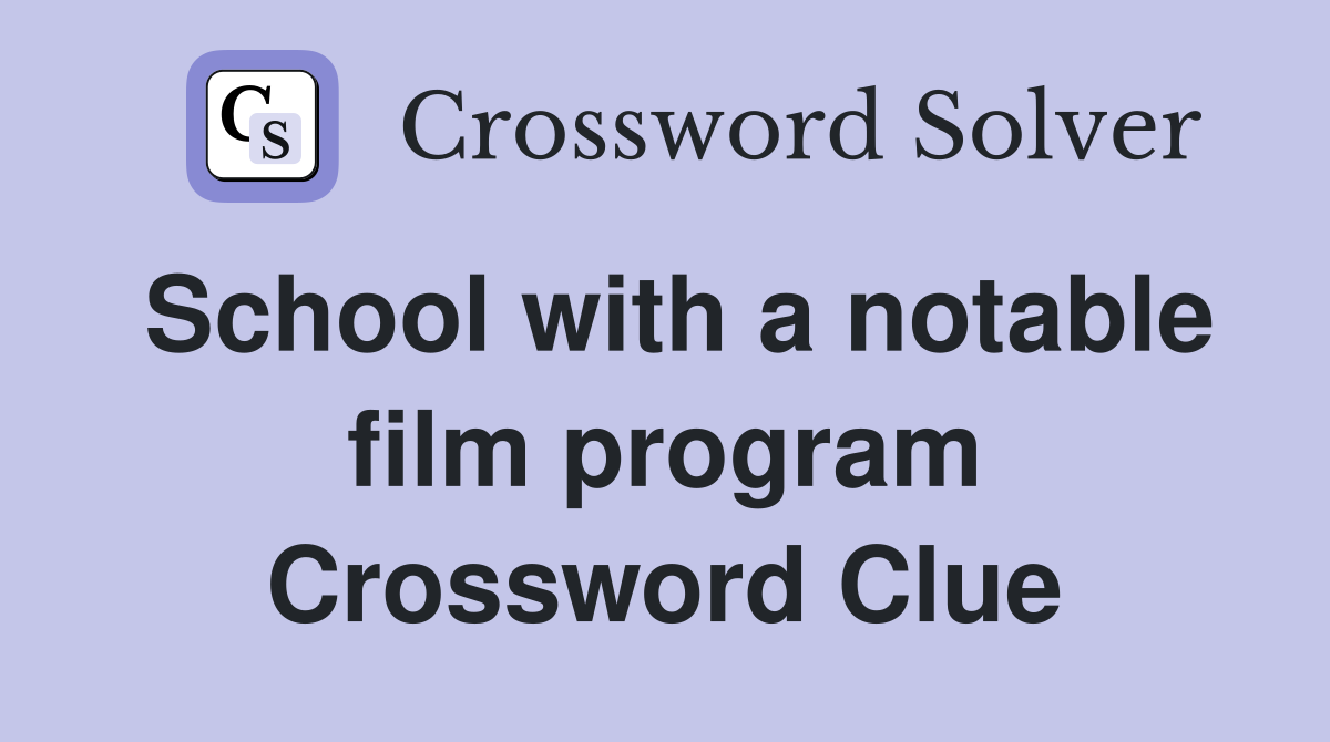School with a notable film program Crossword Clue