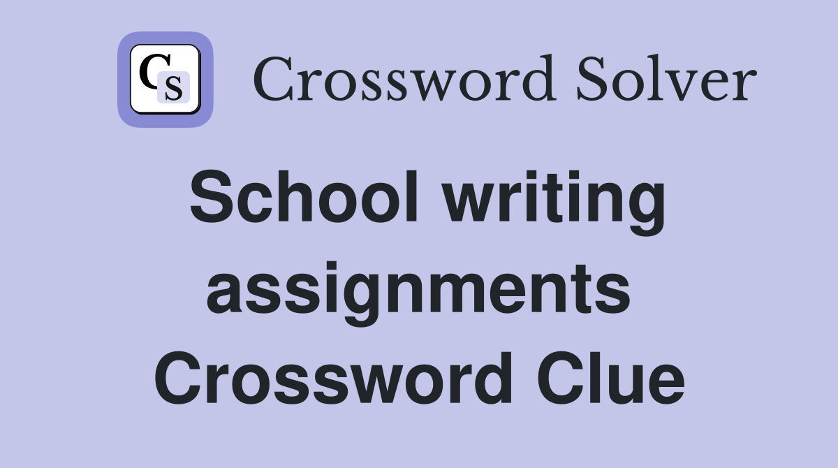 School writing assignments Crossword Clue