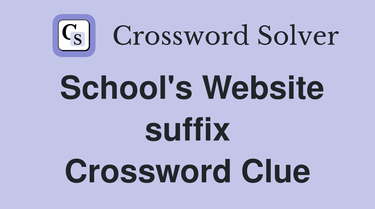 School's Website suffix Crossword Clue
