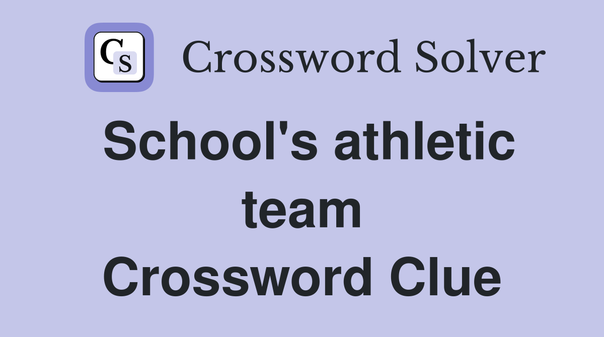 School's athletic team Crossword Clue