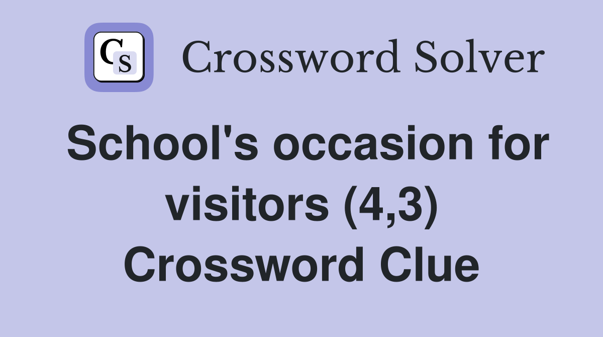 School's occasion for visitors (4,3) Crossword Clue