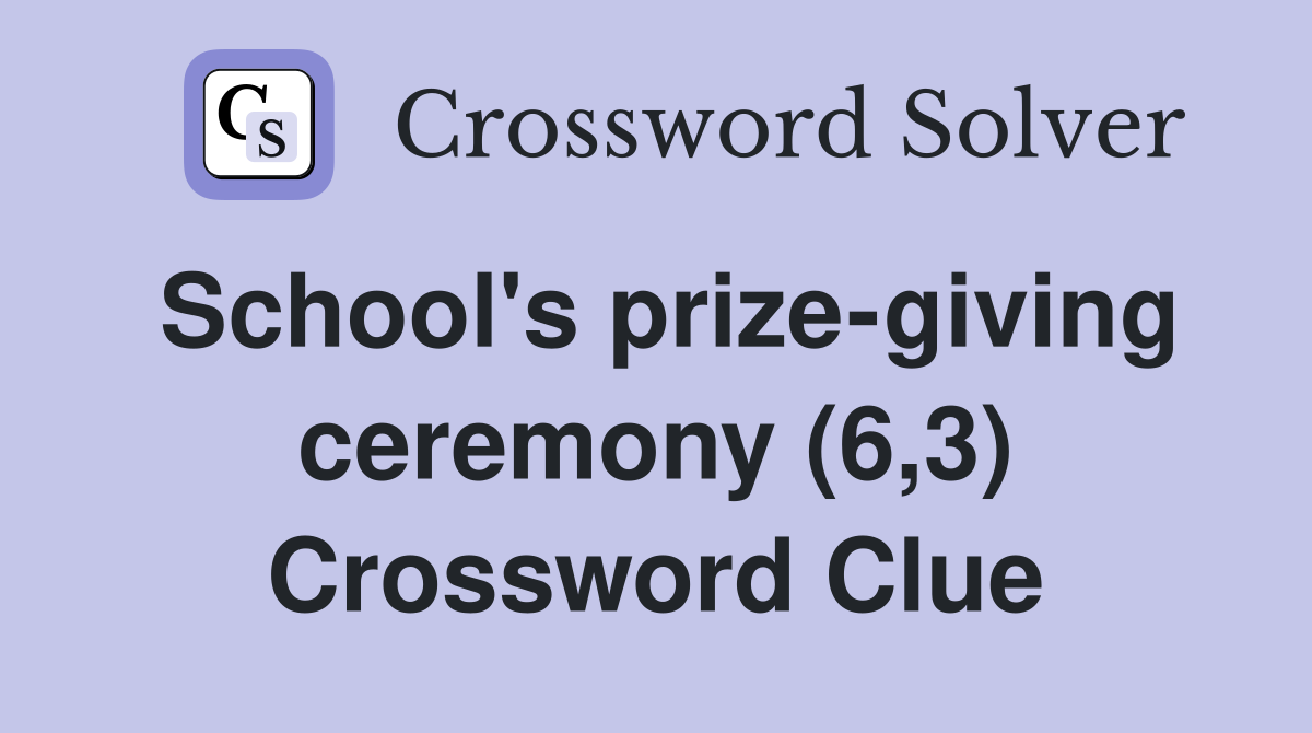 School's prize-giving ceremony (6,3) Crossword Clue