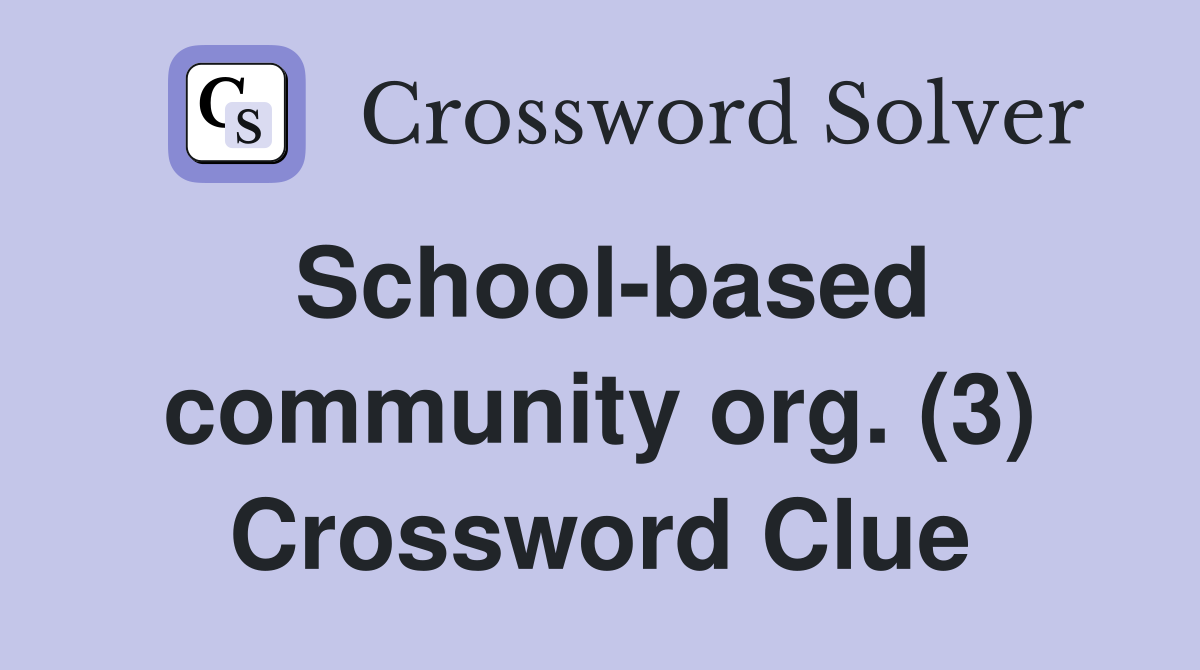 School-based community org. (3) Crossword Clue