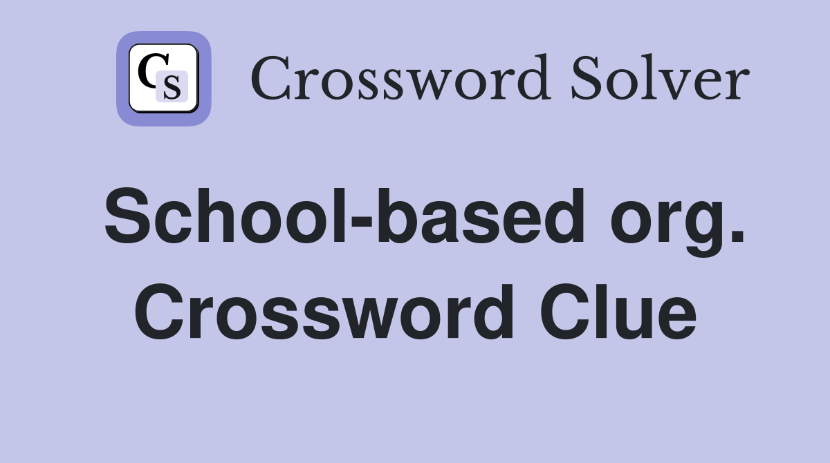 School-based org. Crossword Clue