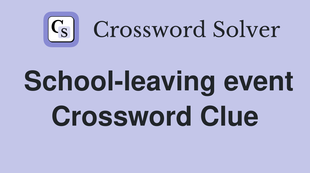 School-leaving event Crossword Clue