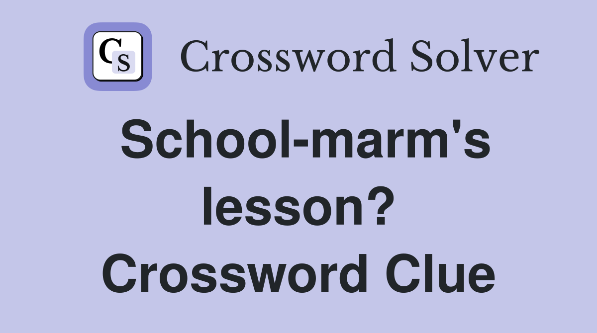School-marm's lesson? Crossword Clue