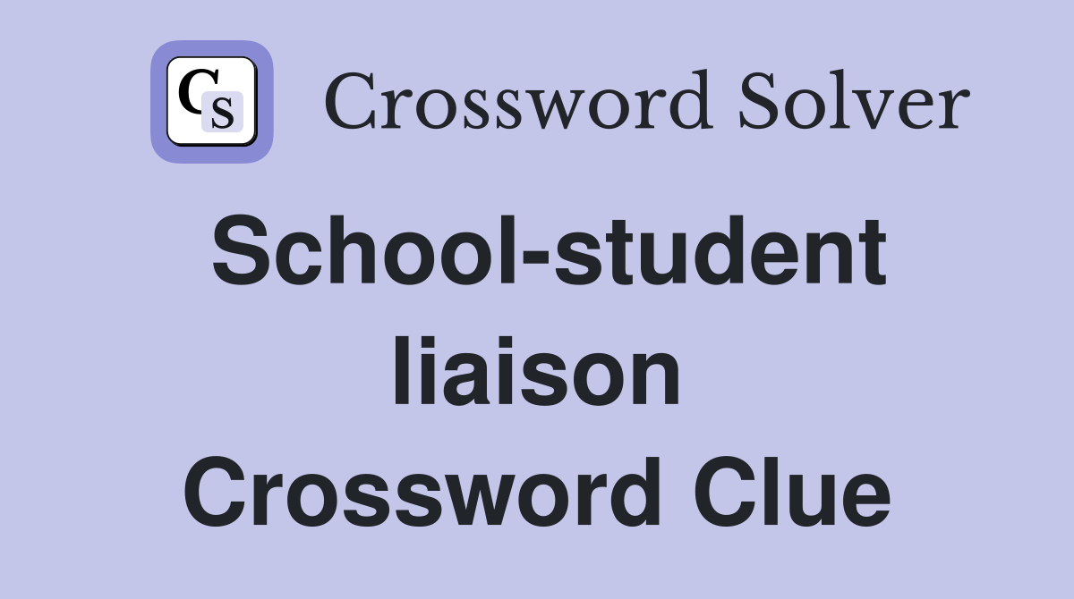 School-student liaison Crossword Clue