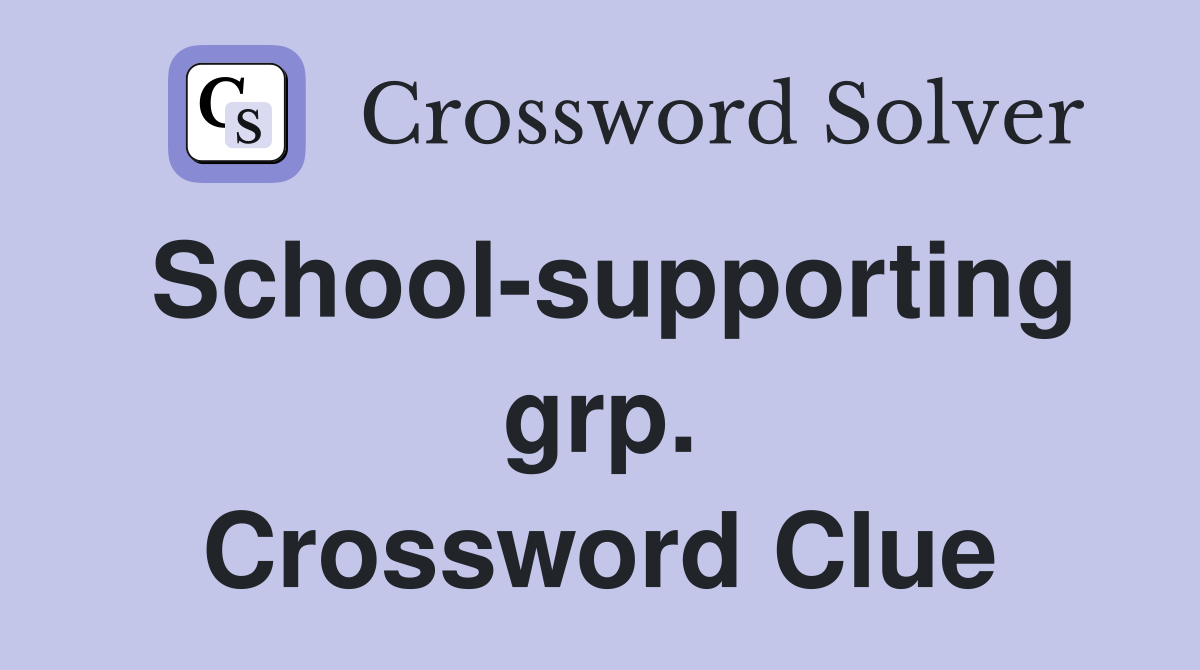 School-supporting grp. Crossword Clue