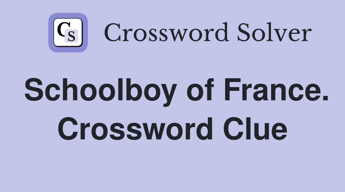 Schoolboy of France. Crossword Clue
