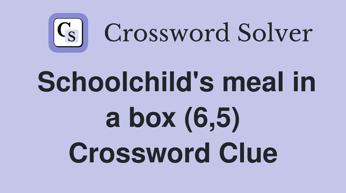 Schoolchild's meal in a box (6,5) Crossword Clue