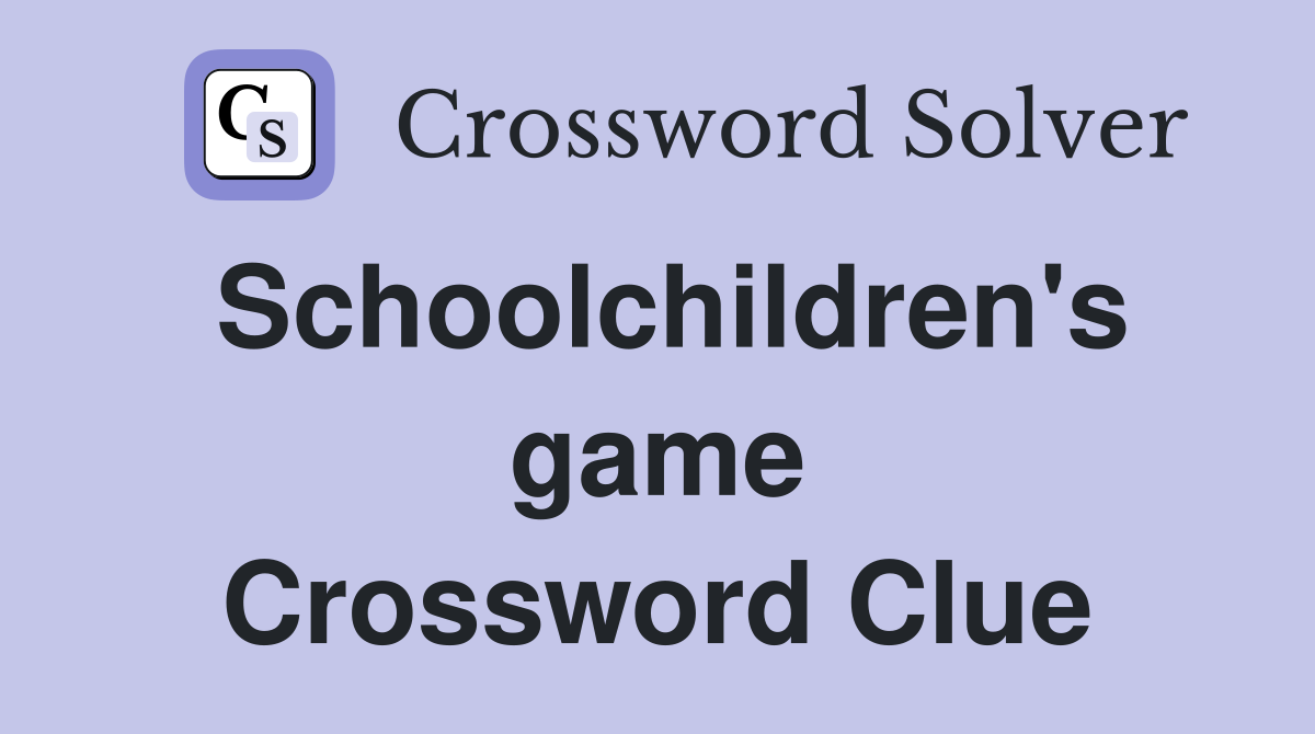 Schoolchildren's game Crossword Clue
