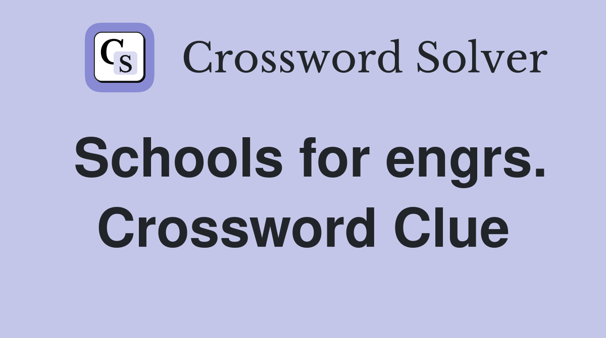 Schools for engrs. Crossword Clue