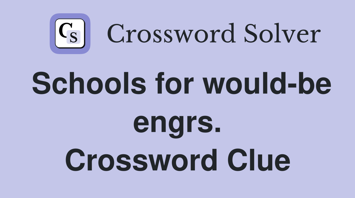 Schools for would-be engrs. Crossword Clue