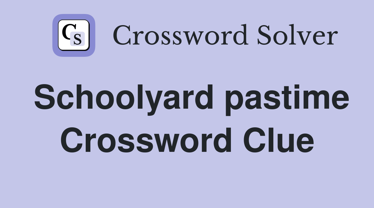 Schoolyard pastime Crossword Clue
