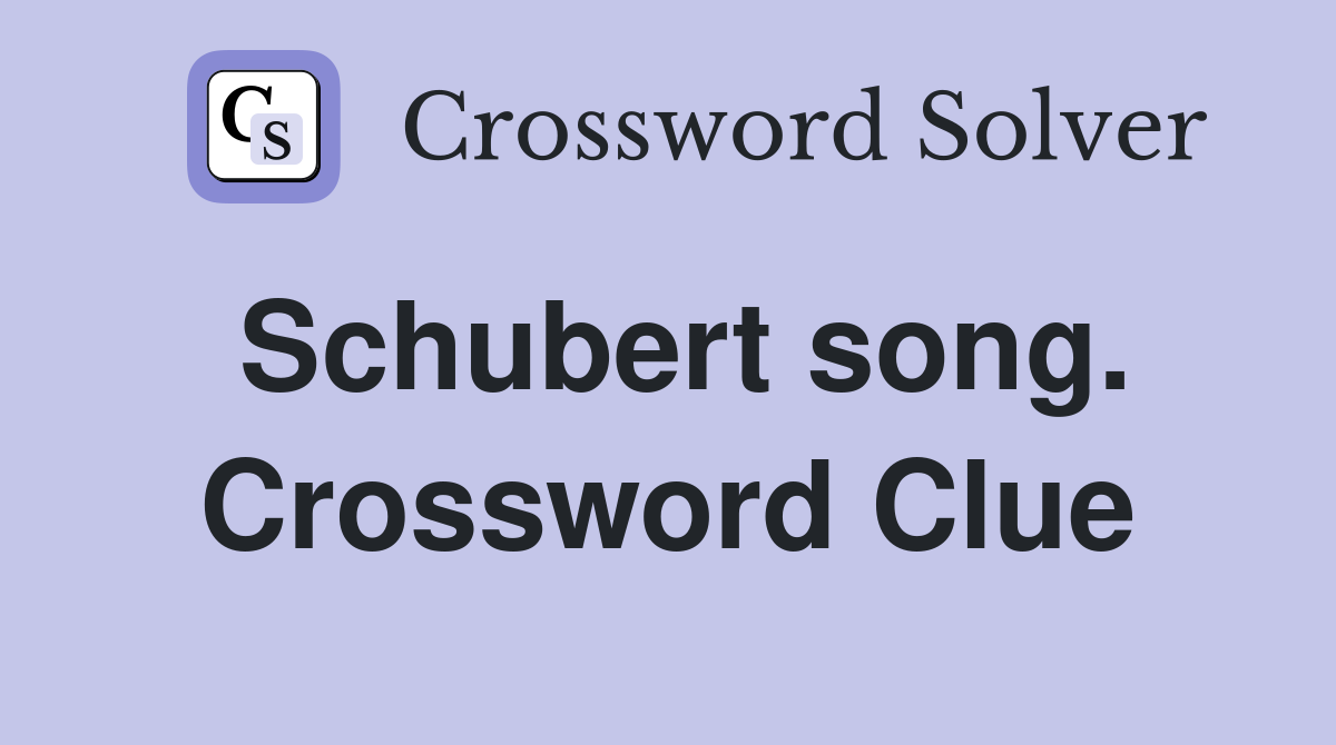 Schubert song. Crossword Clue