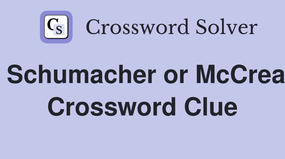 Schumacher or McCrea Crossword Clue