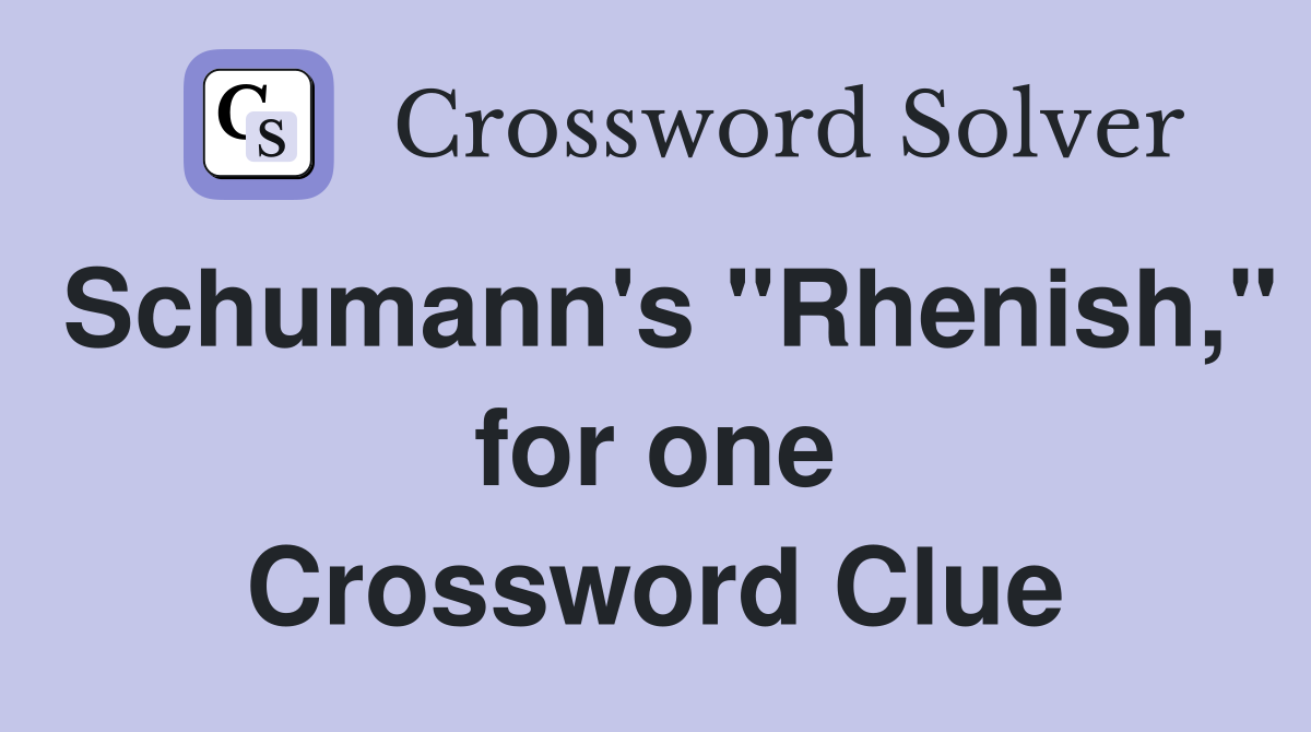 Schumann's "Rhenish," for one Crossword Clue